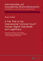 Fair Trial at the International Criminal Court? Human Rights Standards and Legitimacy