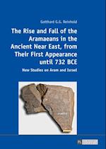 Rise and Fall of the Aramaeans in the Ancient Near East, from Their First Appearance until 732 BCE