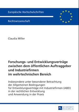 Forschungs- und Entwicklungsvertraege zwischen dem oeffentlichen Auftraggeber und Industriefirmen im wehrtechnischen Bereich