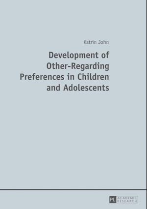 Development of Other-Regarding Preferences in Children and Adolescents