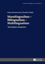 Monolingualism - Bilingualism - Multilingualism