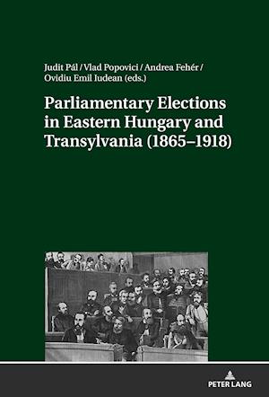 Parliamentary Elections in Eastern Hungary and Transylvania (1865¿1918)