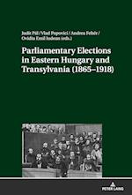Parliamentary Elections in Eastern Hungary and Transylvania (1865–1918)