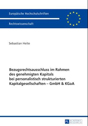 Bezugsrechtsausschluss im Rahmen des genehmigten Kapitals bei personalistisch strukturierten Kapitalgesellschaften – GmbH & KGaA