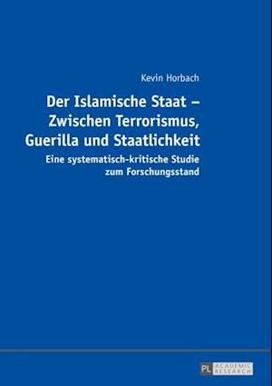 Der Islamische Staat – Zwischen Terrorismus, Guerilla und Staatlichkeit