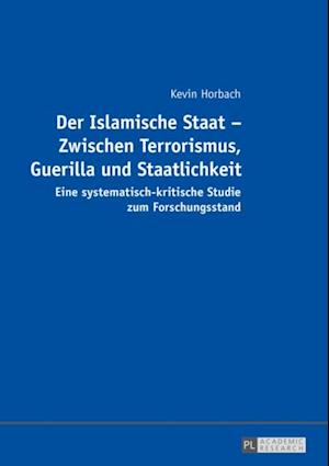 Der Islamische Staat – Zwischen Terrorismus, Guerilla und Staatlichkeit