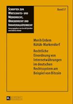 Rechtliche Einordnung von Internetwaehrungen im deutschen Rechtssystem am Beispiel von Bitcoin