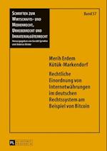 Rechtliche Einordnung von Internetwaehrungen im deutschen Rechtssystem am Beispiel von Bitcoin