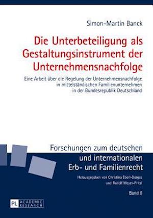 Die Unterbeteiligung als Gestaltungsinstrument der Unternehmensnachfolge