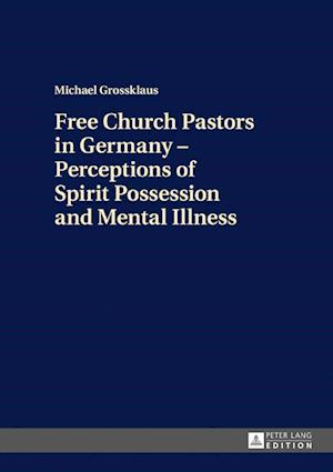 Free Church Pastors in Germany - Perceptions of Spirit Possession and Mental Illness