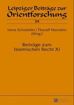 Beitraege zum Islamischen Recht XI