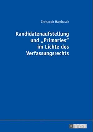 Kandidatenaufstellung und «Primaries» im Lichte des Verfassungsrechts