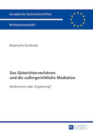 Das Gueterichterverfahren und die au?ergerichtliche Mediation