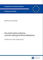 Das Gueterichterverfahren und die außergerichtliche Mediation