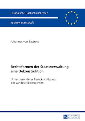 Rechtsformen Der Staatsverwaltung - Eine Dekonstruktion