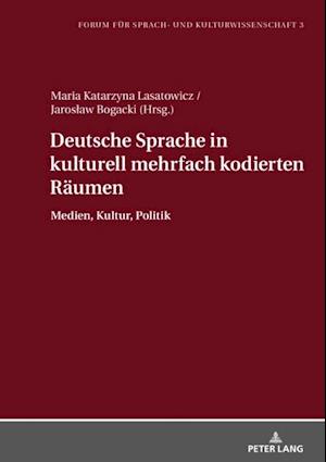 Deutsche Sprache in kulturell mehrfach kodierten Raeumen