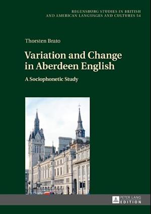 Variation and Change in Aberdeen English