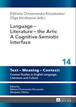 Language - Literature - the Arts: A Cognitive-Semiotic Interface