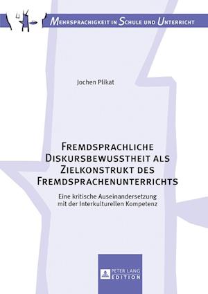 Fremdsprachliche Diskursbewusstheit ALS Zielkonstrukt Des Fremdsprachenunterrichts