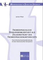 Fremdsprachliche Diskursbewusstheit als Zielkonstrukt des Fremdsprachenunterrichts