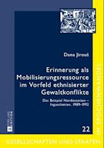 Erinnerung als Mobilisierungsressource im Vorfeld ethnisierter Gewaltkonflikte