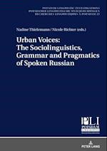 Urban Voices: The Sociolinguistics, Grammar and Pragmatics of Spoken Russian