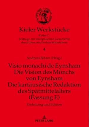 Visio monachi de Eynsham. Die Vision des Moenchs von Eynsham. Die kartaeusische Redaktion des Spaetmittelalters (Fassung E)