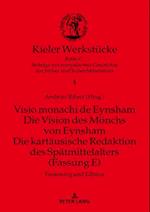 Visio monachi de Eynsham. Die Vision des Moenchs von Eynsham. Die kartaeusische Redaktion des Spaetmittelalters (Fassung E)