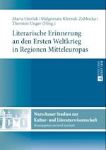 Literarische Erinnerung an den Ersten Weltkrieg in Regionen Mitteleuropas