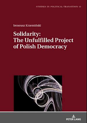 Solidarity: The Unfulfilled Project of Polish Democracy