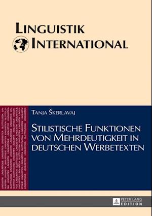 Stilistische Funktionen von Mehrdeutigkeit in deutschen Werbetexten