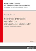 Nonverbale Interaktion deutscher und marokkanischer Studierender; Fallstudien zur interkulturellen Kinesik
