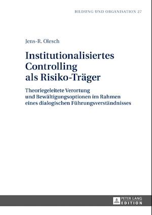 Institutionalisiertes Controlling als Risiko-Traeger