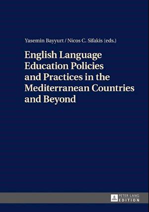 English Language Education Policies and Practices in the Mediterranean Countries and Beyond