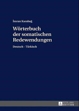 Woerterbuch der somatischen Redewendungen