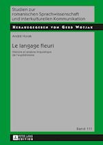 Le langage fleuri; Histoire et analyse linguistique de l'euphémisme
