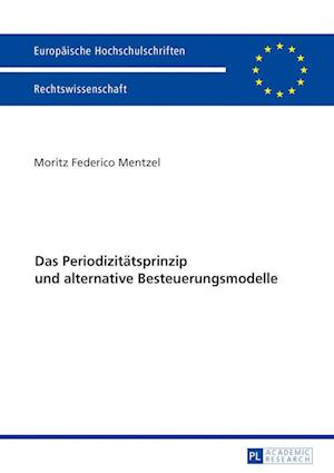 Das Periodizitaetsprinzip Und Alternative Besteuerungsmodelle