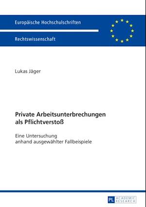 Private Arbeitsunterbrechungen als Pflichtverstoß