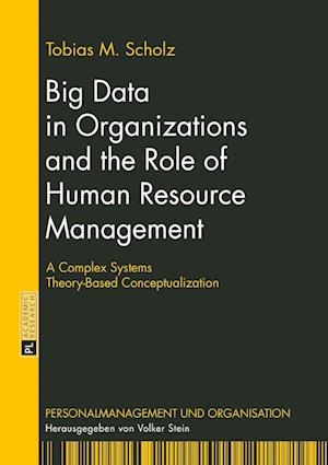 Big Data in Organizations and the Role of Human Resource Management