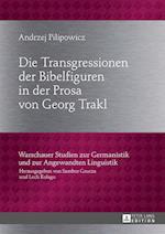 Die Transgressionen Der Bibelfiguren in Der Prosa Von Georg Trakl