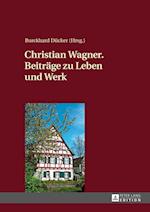 Christian Wagner. Beitraege Zu Leben Und Werk