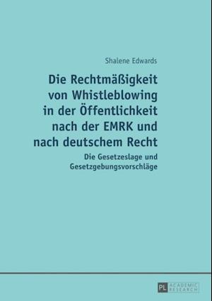 Die Rechtmaeßigkeit von Whistleblowing in der Oeffentlichkeit nach der EMRK und nach deutschem Recht