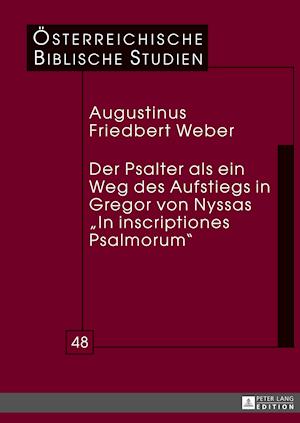 Der Psalter ALS Ein Weg Des Aufstiegs in Gregor Von Nyssas "in Inscriptiones Psalmorum"