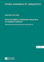 Actos de Habla Y Modulación Discursiva En Español Medieval