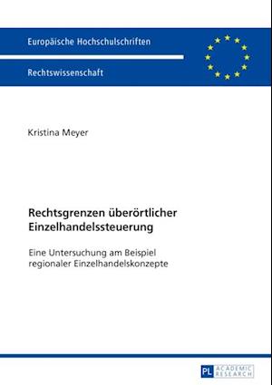 Rechtsgrenzen ueberoertlicher Einzelhandelssteuerung