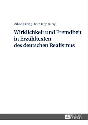 Wirklichkeit und Fremdheit in Erzaehltexten des deutschen Realismus