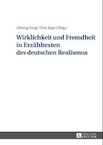 Wirklichkeit und Fremdheit in Erzaehltexten des deutschen Realismus