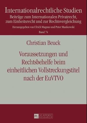 Voraussetzungen und Rechtsbehelfe beim einheitlichen Vollstreckungstitel nach der EuVTVO