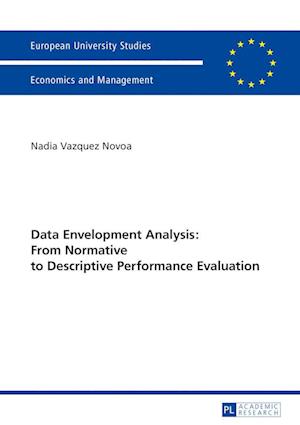 Data Envelopment Analysis: From Normative to Descriptive Performance Evaluation