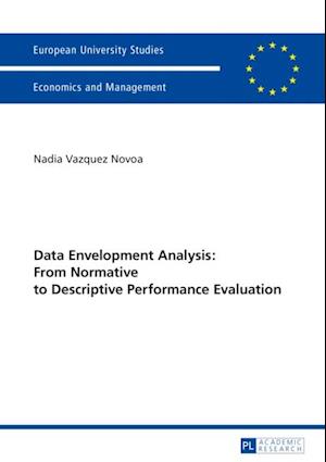 Data Envelopment Analysis: From Normative to Descriptive Performance Evaluation